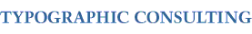 TYPOGRAPHIC CONSULTING
